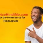 Discovering AdviceHindiMe.com: Your Go-To Resource for Hindi Advice