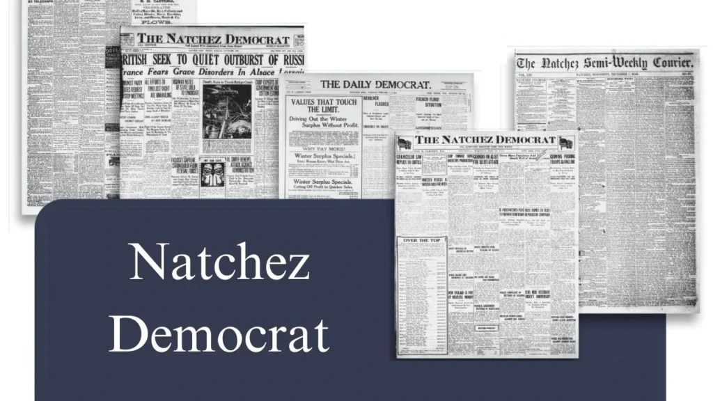 Natchez Democrat A Comprehensive Overview of Natchez Democrat Newspaper